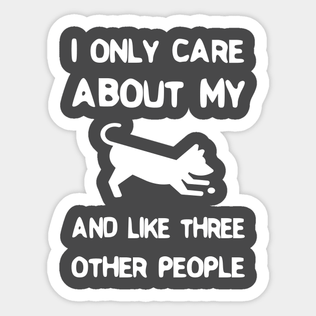 I Only Care about My Dog And Like Three Other People Sticker by rjstyle7